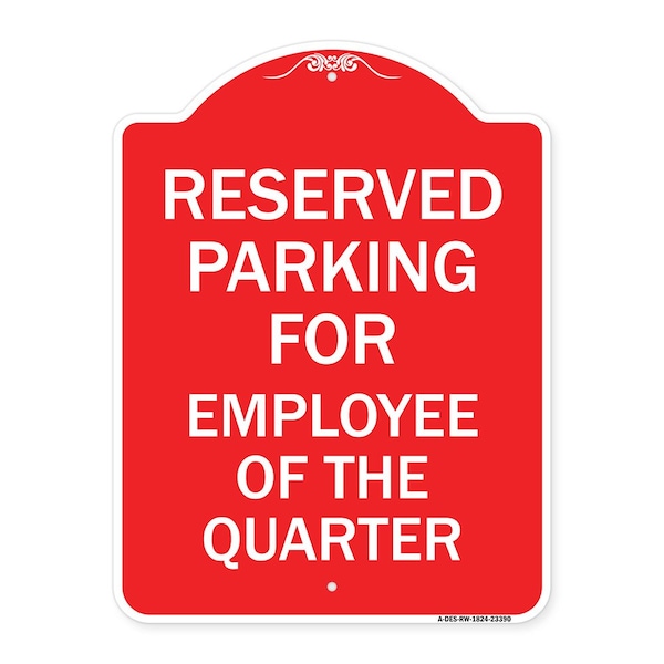Parking Reserved for Employee of Quarter, Red & White Aluminum Sign, 18" x 24", RW-1824-23390